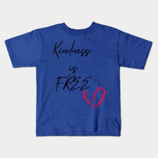 Kindness is FREE Kids T-Shirt